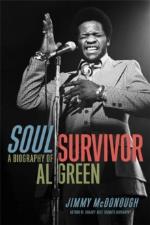 Al Green: Soul Survivor. a Biography of Al Green Hardback Book