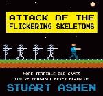 Attack Of The Flickering Skeletons