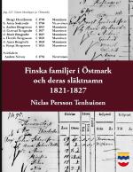 Finska Familjer Och Deras Släktnamn I Östmark 1821-1827 - Med Tillägg Av Ma