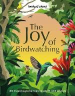 Lonely Planet The Joy Of Birdwatching