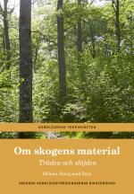 Om Skogens Material - Träden Och Slöjden