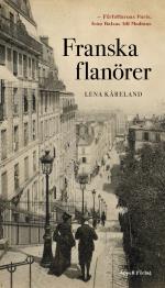 Franska Flanörer - Författarnas Paris - Från Balzac Till Modiano