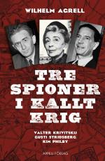 Tre Spioner I Kallt Krig - Valter Krivitskij, Gusti Stridberg, Kim Philby