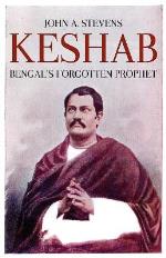 Keshab - Bengals Forgotten Prophet