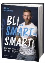 Bli Smärtsmart - Kiropraktorns Bästa Råd För En Tåligare Kropp