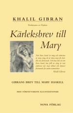 Kärleksbrev Till Mary - Gibrans Brev Till Mary Haskell