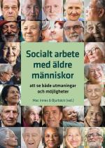 Socialt Arbete Med Äldre Människor - Att Se Både Utmaningar Och Möjligheter