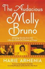 Audacious Molly Bruno - Amazing Stories From The Life Of A Powerful Woman O