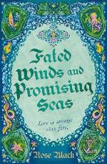 Fated Winds And Promising Seas