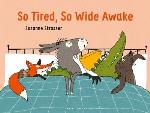 So Tired, So Wide Awake