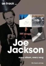 Joe Jackson: on Track: Every Album. Every Song