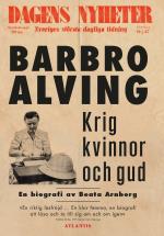 Krig, Kvinnor Och Gud - En Biografi Om Barbro Alving