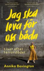 Jag Ska Leva För Oss Båda - Livet Efter Terrordådet