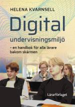 Digital Undervisningsmiljö - En Handbok För Alla Lärare Bakom Skärmen