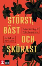 Störst, Bäst Och Skörast - En Bok Om Narcissism