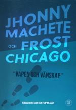 Johnny Machete Och Frost Chicago - Vapen Och Vänskap