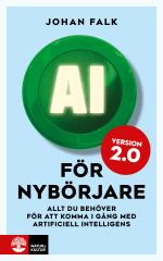 Ai För Nybörjare 2.0 - Allt Du Behöver För Att Komma I Gång Med Artificiell Intelligens