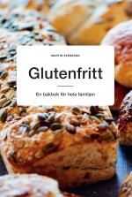 Glutenfritt- En Bakbok För Hela Familjen