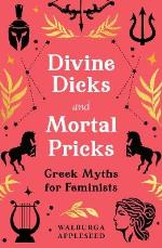 Divine Dicks And Mortal Pricks