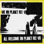 All Welcome On The Planet Ree-vo