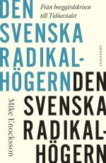 Den Svenska Radikalhögern - Från Borggårdskrisen Till Tidöavtalet