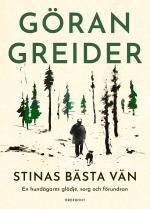 Stinas Bästa Vän- En Hundägares Glädje, Sorg Och Förundran