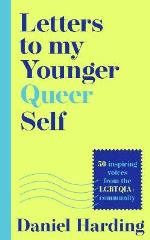 Letters To My Younger Queer Self