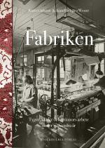 Fabriken. Tyger, Kläder Och Kvinnors Arbete Under Tvåhundra År