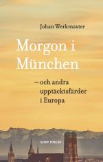 Morgon I München - Och Andra Upptäcktsfärder I Europa