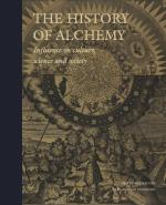 The History Of Alchemy- Influences On Culture, Science And Society