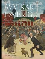 Avvikare I Sverige - Kättare Och Andra Normbrytare I Det Extrema Landet Lagom