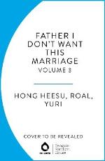 Father, I Don`t Want This Marriage, Vol. 2