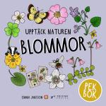 Upptäck Naturen Blommor - Pekbok