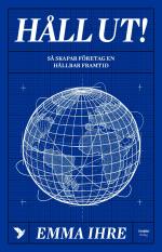 Håll Ut! - Hur Företagen Skapar En Hållbar Framtid