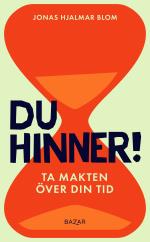 Du Hinner! - Ta Makten Över Din Tid