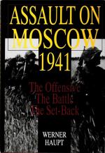 Assault On Moscow 1941 - The Offensive . The Battle . The Set-back