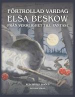 Förtrollad Vardag - Elsa Beskow Från Verklighet Till Fantasi