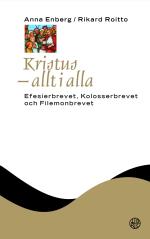 Kristus - Allt I Alla- Efesierbrevet, Kolosserbrevet Och Filemonbrevet