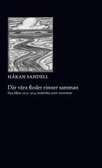 Där Våra Floder Flyter Samman. Nya Dikter 2023-2024