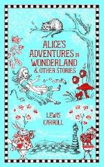 Alice`s Adventures In Wonderland And Other Stories