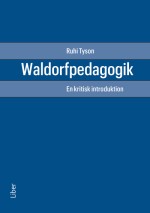 Waldorfpedagogik - En Kritisk Introduktion