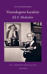 Vetenskapens Karaktär - Eli F. Heckscher. Del 2, Oberoende Tanke 1925-1952