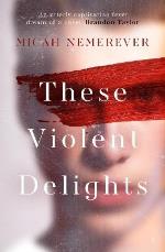 These Violent Delights