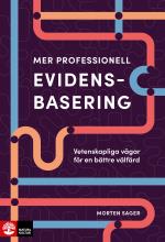 Mer Professionell Evidensbasering - Vetenskapliga Vägar För En Bättre Välfärd