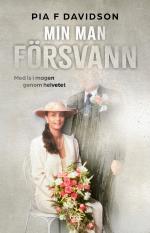 Min Man Försvann - Med Is I Magen Genom Helvetet