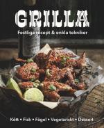 Grilla! - Festliga Recept Och Enkla Tekniker