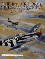 8th Air Force- Victory And Sacrifice - A World War Ii Photo History