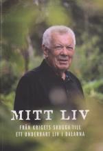 Mitt Liv - Från Krigets Skugga Till Ett Underbart Liv I Dalarna