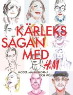 Kärlekssagan Med H&m - Modet, Människorna Och Möjligheterna