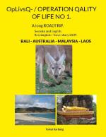 Oplivsq- / Operation Qality Of Life No 1. - A Long Roadtrip. Bali + Austral